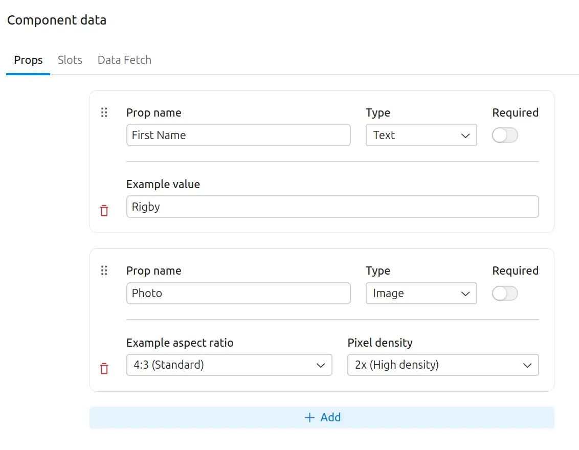 A form showing the Props tab of the Component Data pane in Drupal's Experience
Builder. The form has two examples showing fields for the Prop name, Type,
Required, and an Example value