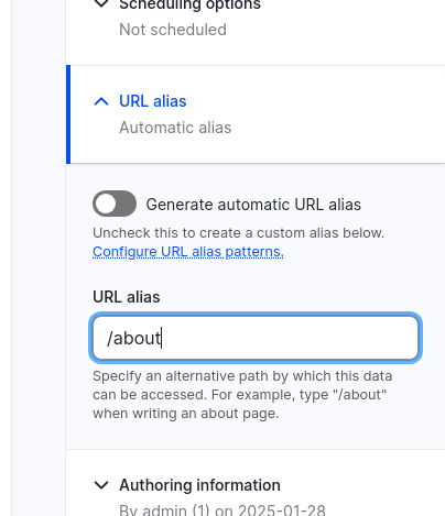 The "URL alias" section in Drupal's page settings with "Generate automatic URL alias" toggled off. A custom alias "/about" is manually entered in the "URL alias" field, allowing the page to be accessed at this path.