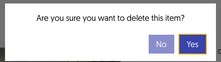 The delete confirmation dialog reading "Are you sure you want to delete this item?" with No and Yes buttons